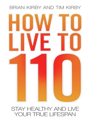 cover image of How to Live to 110--Your Comprehensive Guide to a Healthy Life